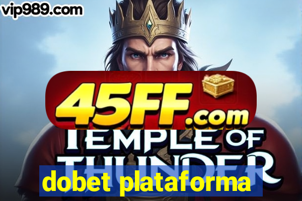 dobet plataforma